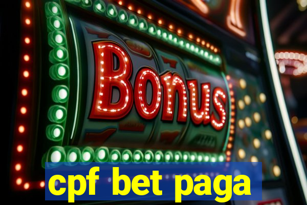 cpf bet paga